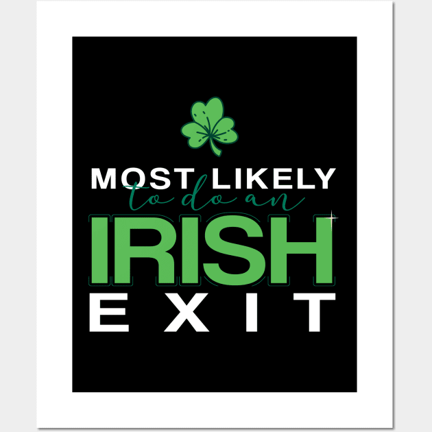 Most Likely To Do An Irish Exit Wall Art by badCasperTess